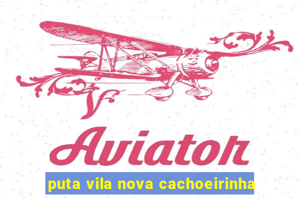 puta vila nova cachoeirinha